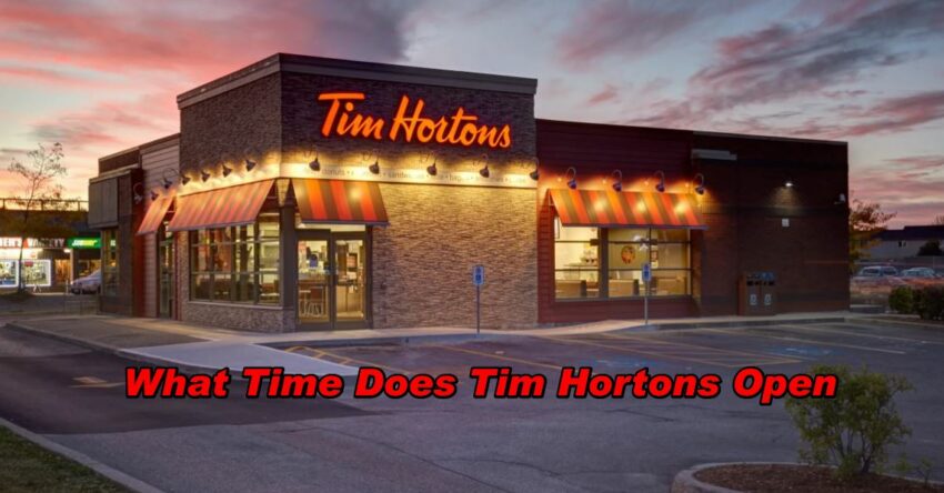 What Time Does Tim Hortons Open